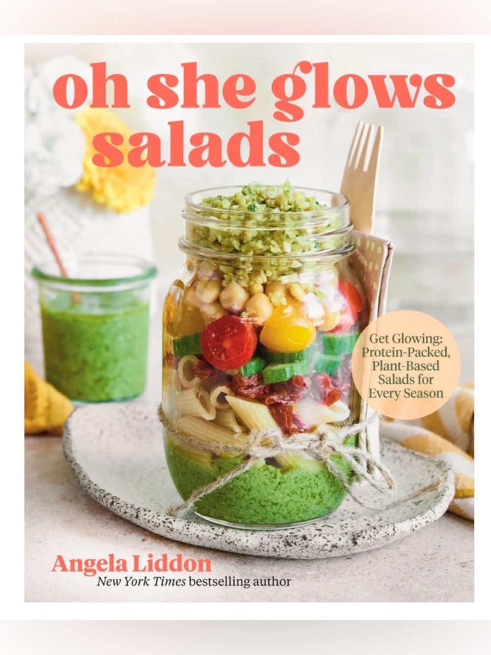 Oh She Glows Salads Cookbook